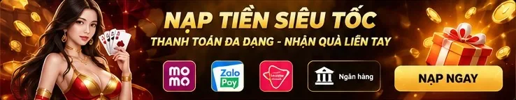 Nạp tiền siêu tốc game bài đổi thưởng