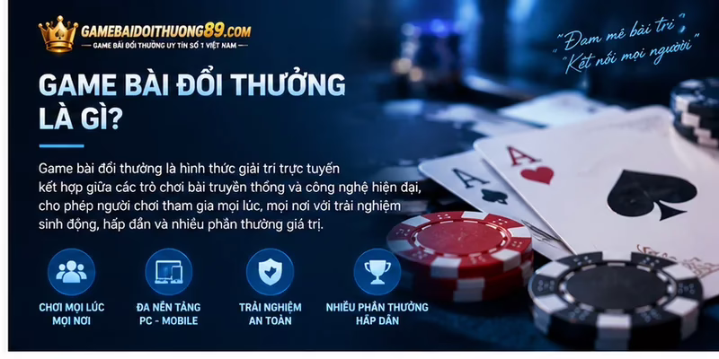 Game bài đổi thưởng là gì?